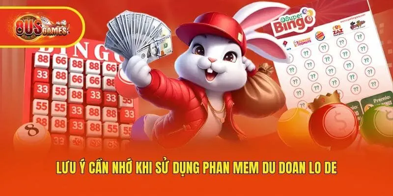 Lưu ý cần nhớ khi sử dụng phan mem du doan lo de