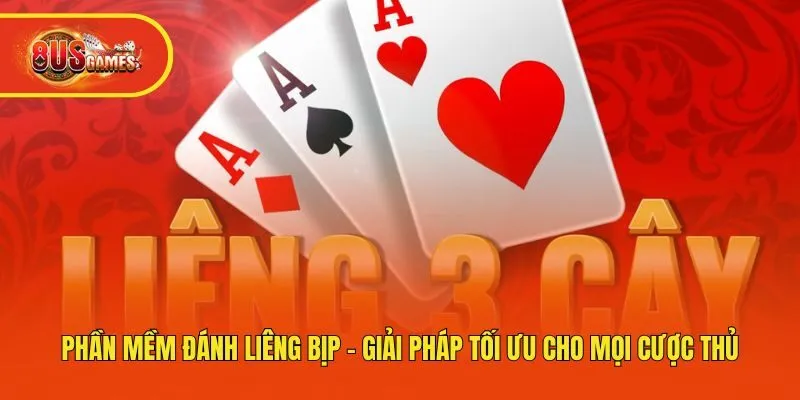 Phần Mềm Đánh Liêng Bịp - Giải Pháp Tối Ưu Cho Mọi Cược Thủ